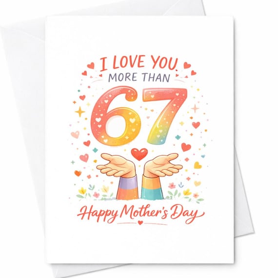 67 Mom Card I Love You More Than 67 Funny Mother's Day Card Cute Joke Card From Daughter Son Gift C331