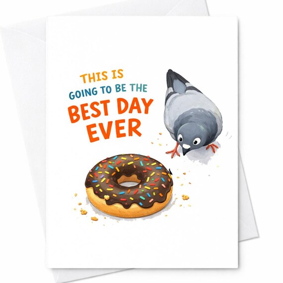 Funny Pigeon Birthday Card with Donut Theme - Cute Animal Birthday Card for Friends - Best Day Ever Food Humor Birthday Card C336