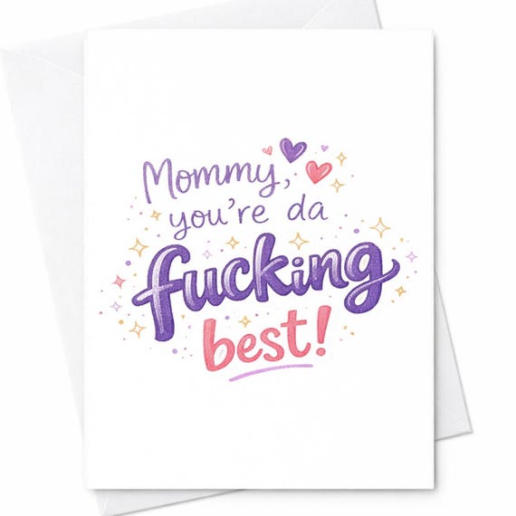 Funny Mother's Day Card Mommy You're Da Fucking Best Humor Card Sarcastic Mom Gift From Son Daughter Adult Humor Mom Card C393