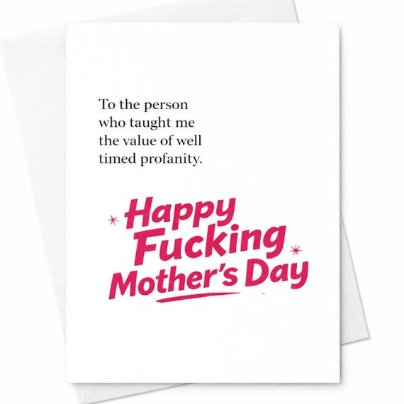 Funny Mother's Day Card Happy Fucking Mother's Day Profanity Humor Card From Daughter Son Adult Humor Mom Card Unique Gift Idea C396