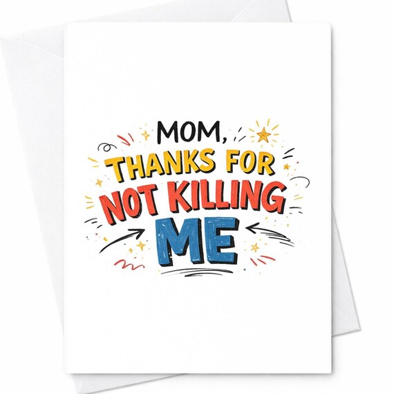 Funny Mother's Day Card Mom Thanks Humor Card Sarcastic Mom Gift From Son Daughter Adult Humor Card C390
