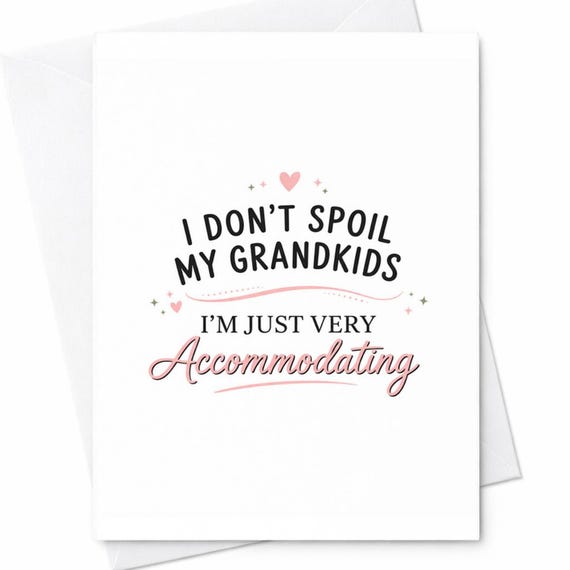 Funny Mother's Day Card I Don't Spoil My Grandkids I'm Just Very Accommodating Card Grandma Humor Gift From Daughter Son Grandparent C412