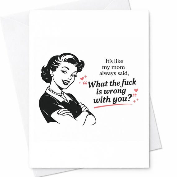 Funny Mother's Day Card What The Fuck Is Wrong With You Quote Retro Mom Humor Card Sarcastic Mom Gift From Daughter Son C423