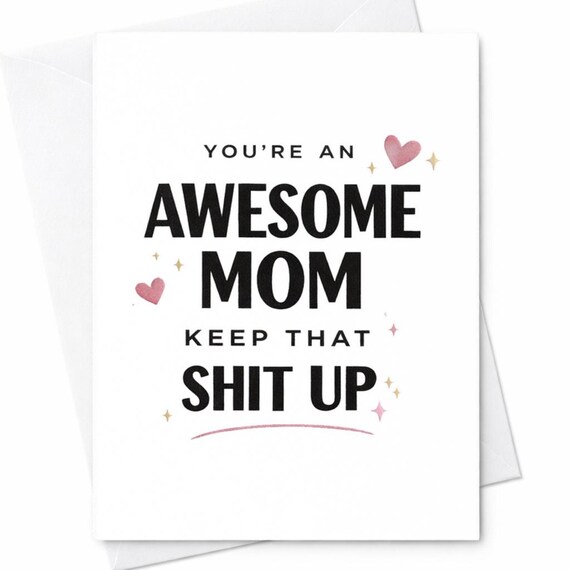 Funny Mother's Day Card Awesome Mom Keep That Shit Up Humorous Mom Card From Daughter Son Adult Humor Gift For Mom C428