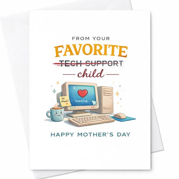 Funny Mother's Day Card From Your Favorite Tech Support Child Happy Mother's Day Card Gift From Son Daughter Computer Humor C405