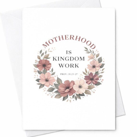 Christian Mother's Day Card Motherhood Is Kingdom Work Proverbs 31 Bible Verse Card Religious Mom Gift Faith Based C433