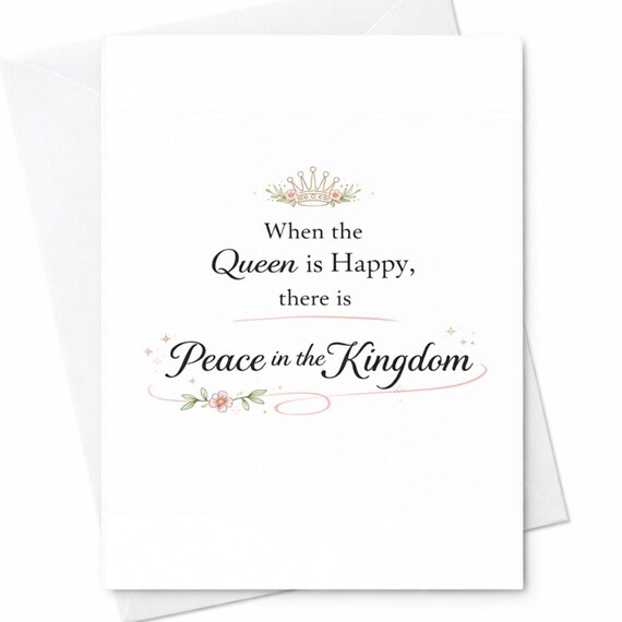 Mother's Day Card When The Queen Is Happy There Is Peace In The Kingdom Card Elegant Mom Card Gift From Daughter Son Appreciation Card C411