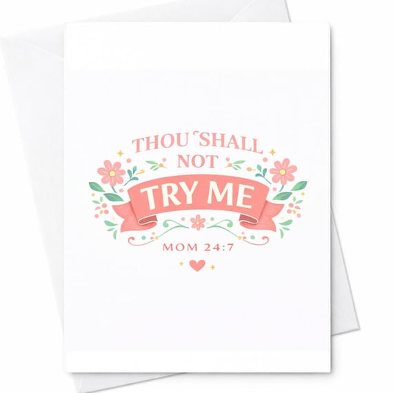 Funny Mother's Day Card Thou Shall Not Try Me Mom 24:7 Humor Card Cute Floral Mom Gift From Daughter Son C420