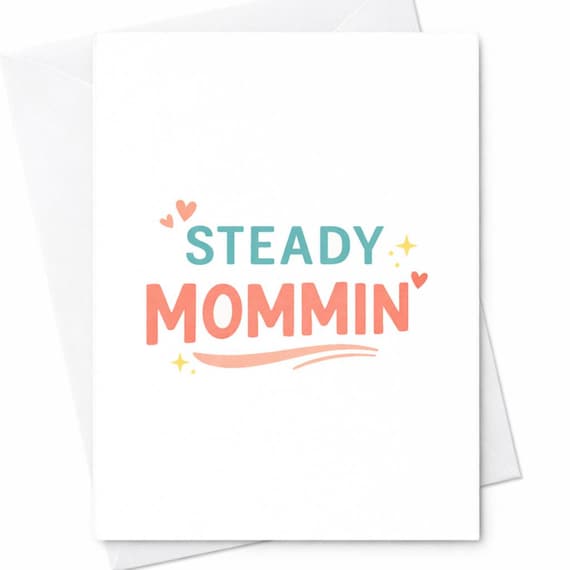 Steady Mommin Funny Mom Card Cute Mother's Day Card Minimalist Mom Life Card New Mom Gift Simple Typography Card C437