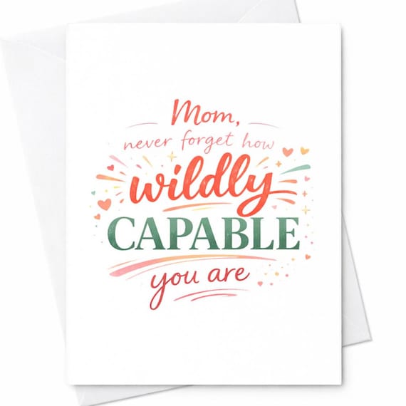 Wildly Capable Mom Mother's Day Card Inspirational Mom Card Encouragement Card Strong Mom Gift Positive Affirmation Card C441
