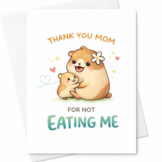 Thank You Mom Funny Mother's Day Card Cute Animal Mom Card Funny Appreciation Card Humorous Mom Gift Cute Hamster Mom Card C442