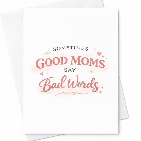 Sometimes Good Moms Say Bad Words Funny Mom Card Mother's Day Card Humorous Mom Gift Cute Minimalist Typography Card C443
