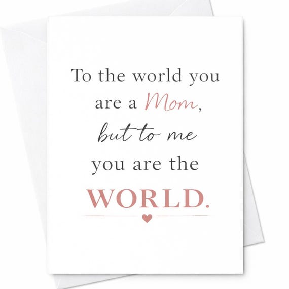 To The World You Are A Mom Card Mothers Day Card Sweet Mom Card From Daughter Son Sentimental Mom Gift Loving Mother Card C457