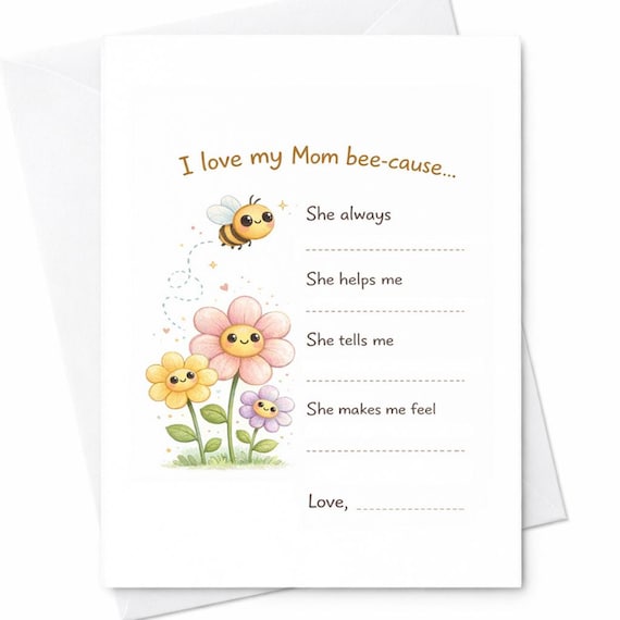 I Love My Mom Bee Cause Card Fill In Card Mothers Day Card From Kids Cute Bee Card Diy Mom Card Kids Activity Card For Mom C455
