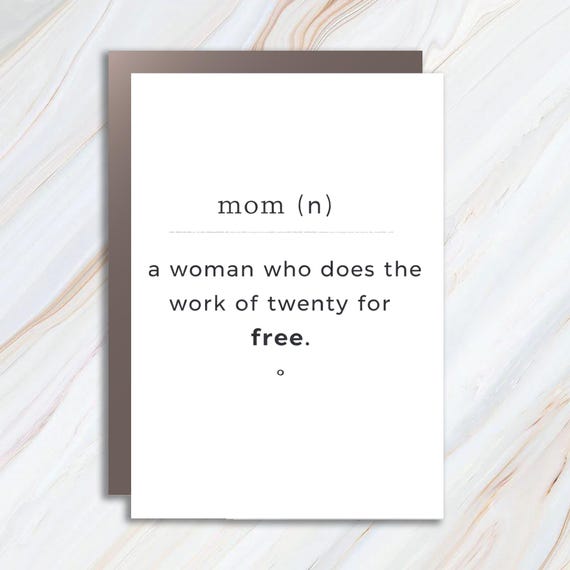 Funny Mother's Day Greeting Card For New Mom - Mom (n) A Woman Who Does The Work Of Twenty For Free - First Mother's Day MC60