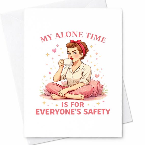 My Alone Time Is For Everyone’s Safety Card Funny Mom Card Sarcastic Mothers Day Card Mom Life Humor Card Funny Mom Gift Adult Humor C468