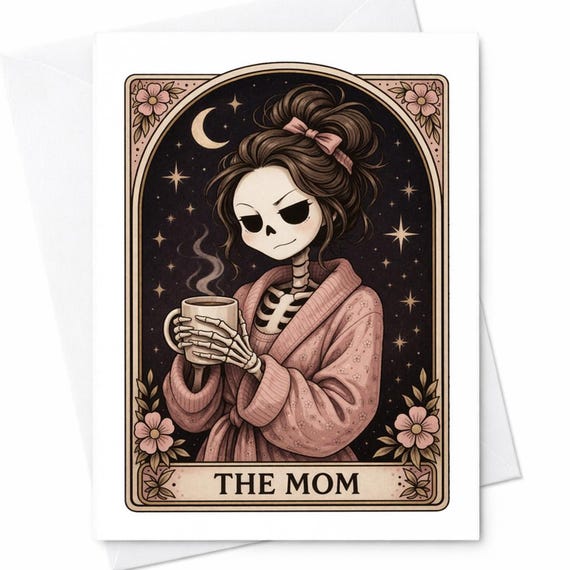 The Mom Tarot Card Funny Mothers Day Card Skeleton Mom Card Gothic Mom Card Dark Humor Card Unique Mom Gift Mom Card C470