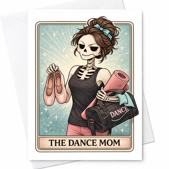 Dance Mom Tarot Card Funny Dance Mom Card Skeleton Mom Card Gothic Mothers Day Card Dance Mom Gift Ballet Mom Humor Card C471