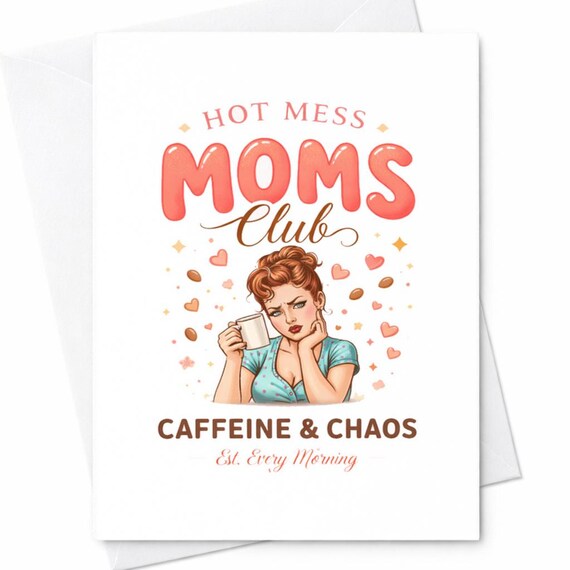 Funny Mothers Day Card Hot Mess Moms Club Coffee Chaos Mom Card Tired Mom Gift Caffeine Humor Card For Mom Gift Idea C475