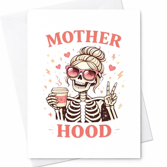 Funny Mothers Day Card Mother Hood Skeleton Mom Card Coffee Mom Humor Card Tired Mom Gift Sarcastic Mom Life Card Gift C476
