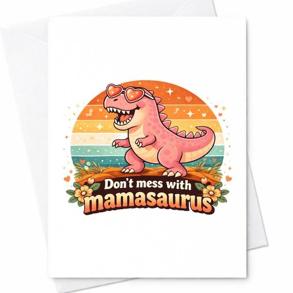 Funny Mothers Day Card Mamasaurus Mom Card Dinosaur Mom Gift Cute Funny Mom Card Mama Bear Style Humor Card Gift Idea C479