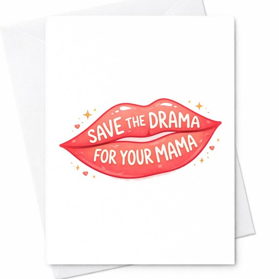 Funny Mothers Day Card Save The Drama For Your Mama Card Sassy Mom Card Sarcastic Mom Humor Gift Bold Funny Mom Card Gift C481