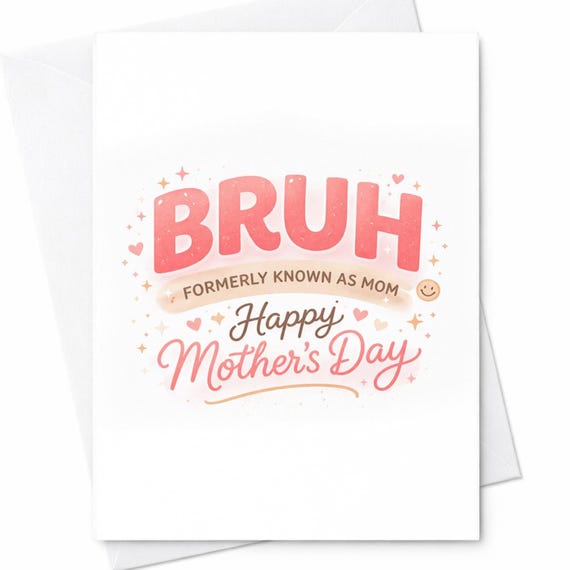 Bruh Mom Card Funny Teen Mom Card Relatable Mom Card Mother’s Day Card Sarcastic Mom Humor Card From Kids Funny Gift C510