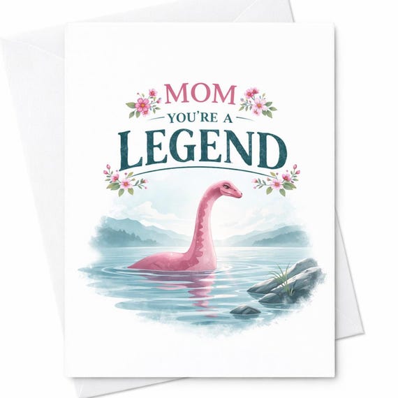 Mom You're A Legend Card Funny Mother's Day Card Cute Loch Ness Monster Gift Unique Mom Card Pink Dinosaur Lake Art Card C517