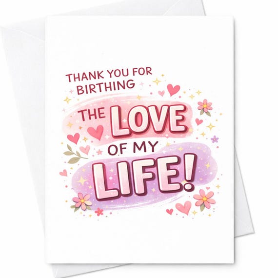 Thank You For Birthing The Love Of My Life Card Funny Mothers Day Card Cute Mom Card Romantic Mothers Day Gift C525