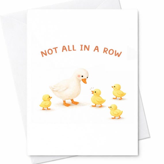 Not All In A Row Card Duck Family Card Funny Mothers Day Card Mom Of Many Kids Card Cute Mom Card Gift For Mom C534