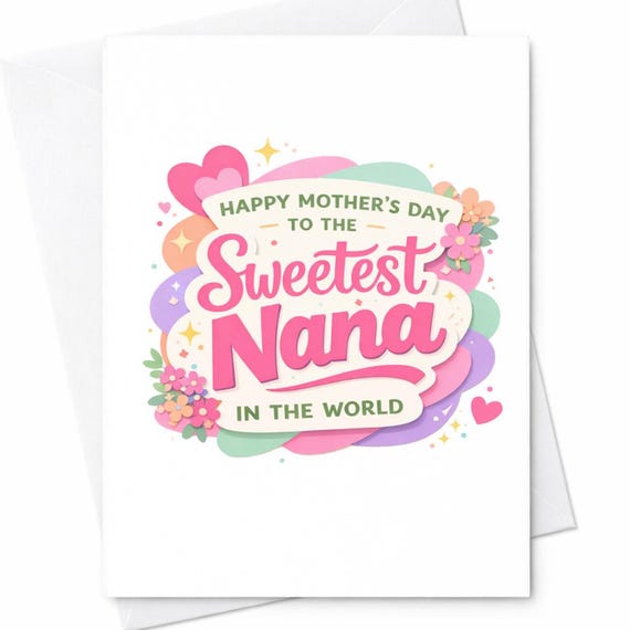 Sweetest Nana In The World Card Happy Mothers Day Nana Card Cute Floral Nana Gift From Grandkids Colorful Nana Card C523