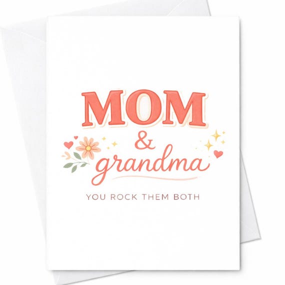 Mom & Grandma You Rock Them Both Card Mothers Day Card Grandma Mom Card Gift For Mom And Grandma Dual Role Mom Card C533