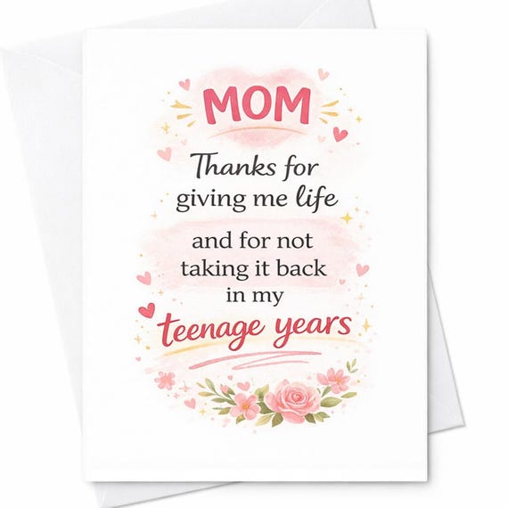 Mom Thanks For Giving Me Life Funny Mothers Day Card Teenage Years Joke Card Sarcastic Humor Gift From Daughter Or Son C557