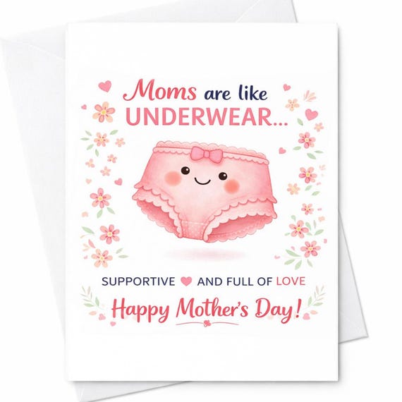 Funny Mothers Day Card Moms Are Like Underwear Supportive Full Of Love Cute Floral Humor Card Gift From Daughter Son For Mom C560