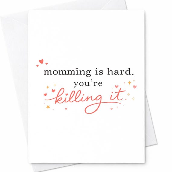 Momming Is Hard You’re Killing It Card Encouragement Card For Mom New Mom Support Card Funny Mom Life Card Gift For Mom C542