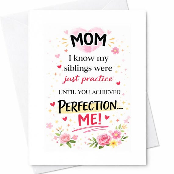 Mom Siblings Were Just Practice Funny Mothers Day Card Perfection Me Joke Card Sarcastic Humor Gift From Daughter Or Son C556