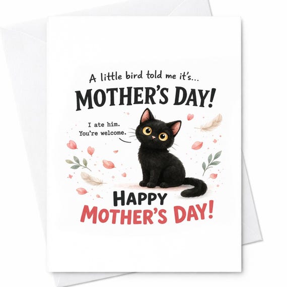 Funny Cat Mothers Day Card Black Cat Ate Bird Joke Happy Mothers Day Card Pet Lover Gift From Daughter Son Wife Humor Card C581