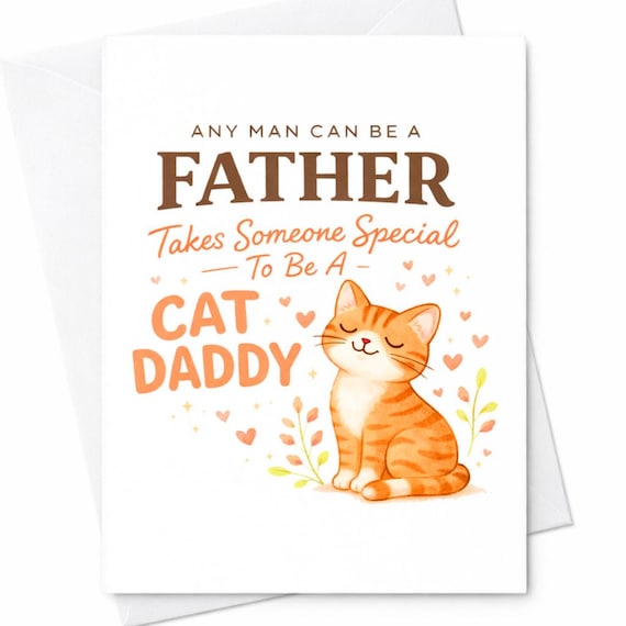 Funny Cat Daddy Fathers Day Card Cute Orange Cat Any Man Can Be A Father Cat Dad Gift From Wife Kids Pet Lover Humor Card C580