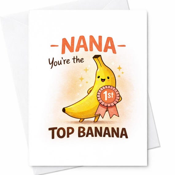 Nana Top Banana Card Funny Nana Card Cute Banana Grandma Card Mothers Day Nana Gift Grandmother Humor Card C623