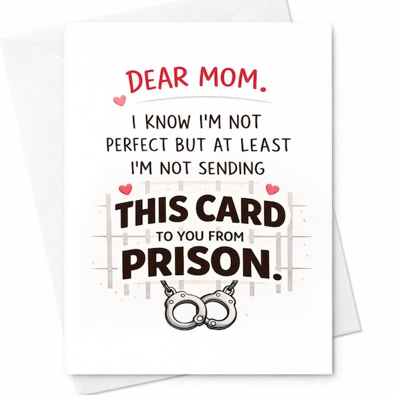 Funny Mom Card Prison Joke Card Sarcastic Mothers Day Card Dark Humor Mom Card Adult Humor Greeting Card Gift C626