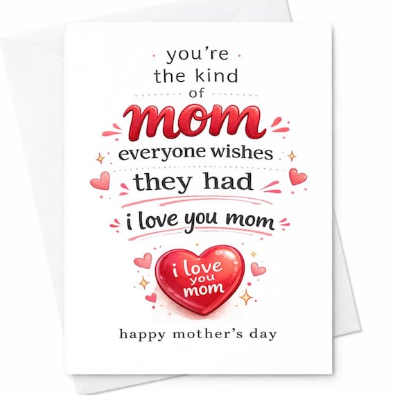 Sweet Mom Card I Love You Mom Card Heartfelt Mothers Day Card Appreciation Mom Gift Loving Mom Quote Card C634