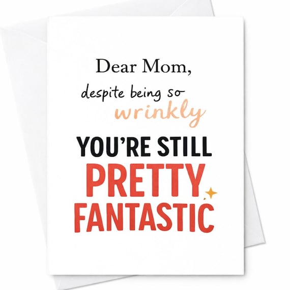 Funny Mothers Day Card Sarcastic Mom Card Wrinkly Joke Card From Kid Humor Mothers Day Gift Pretty Fantastic Mom Card C643