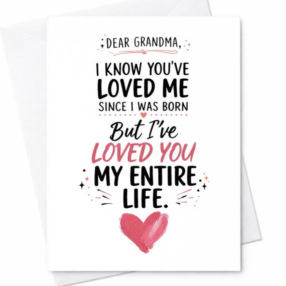 Dear Grandma I Know You’ve Loved Me Since I Was Born But I’ve Loved You My Entire Life Mother’s Day Card For Grandma Loving Gift C649