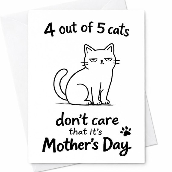 4 Out Of 5 Cats Don’t Care That It’s Mother’s Day Funny Cat Mother’s Day Card For Mom Pet Lover Humor Gift C656