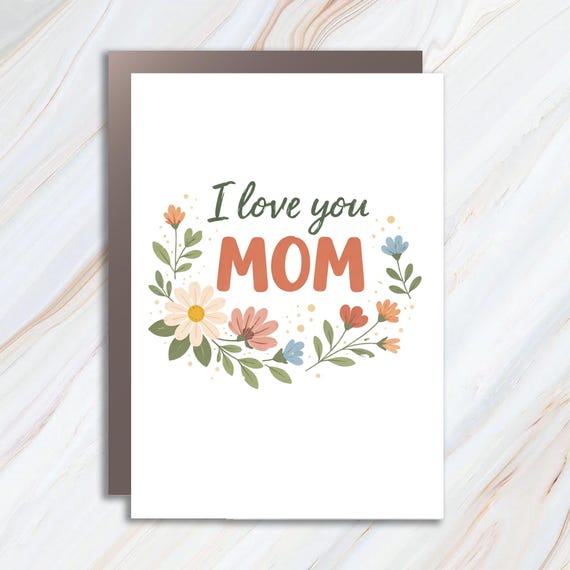 Floral Mother's Day Greeting Card: I Love You Mom With Flowers MC81
