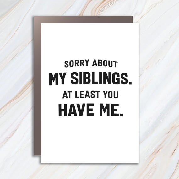 Funny Greeting Card For Dad's Day, Sorry About My Siblings, Daughter To Dad Birthday Card MC107