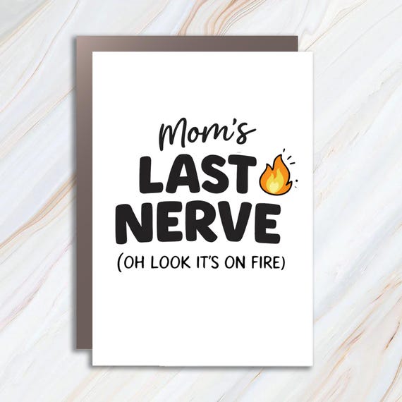 Mom's Last Nerve Funny Greeting Card From Daughter Mother's Day Card For Mom MC127