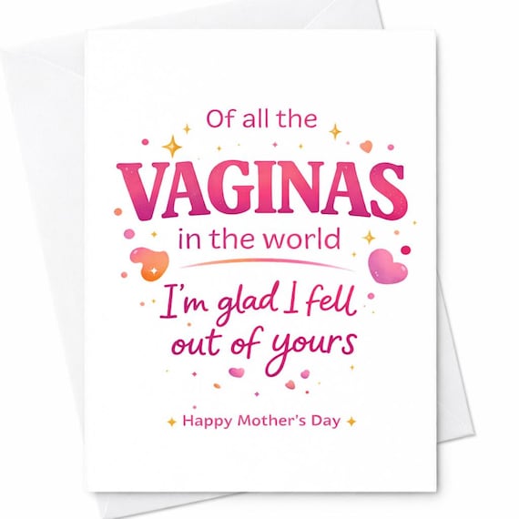 Of All The Vaginas In The World I’m Glad I Fell Out Of Yours Funny Mother’s Day Card For Mom Rude Sarcastic Humor Gift C664