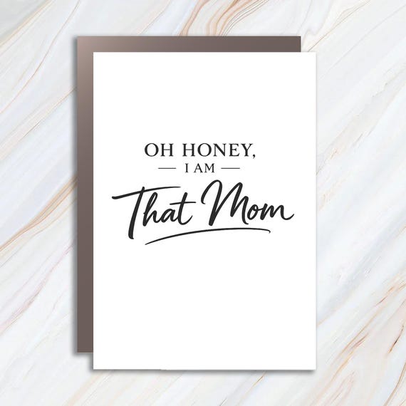 Oh Honey I Am That Mom Greeting Card, Cute Mom Card, Mother's Day Card, New Mom Card, Mom's Life Card MC129
