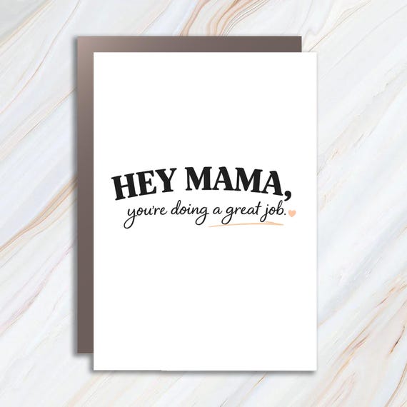 Hey Mama You're Doing A Great Job Greeting Card, Encouragement Card For Moms MC144